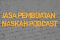 jasa pembuatan naskah podcast