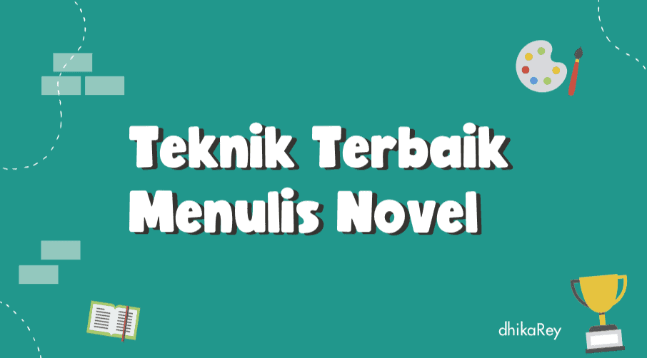 Video Webinar Teknik Terbaik Menulis Novel by Dhikarey