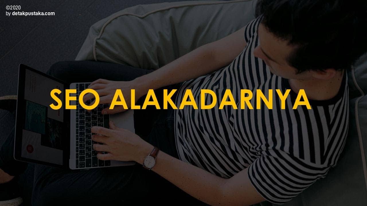 Video Webinar Mengenal SEO Alakadarnya