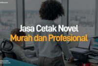 Jasa Cetak Buku Novel Murah dan Profesional, Bisa Satuan