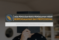 Jasa Penulisan Buku Pengalaman Hidup. Berpengalaman dan Profesional