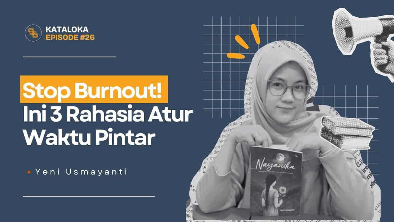 Podcast Kataloka Episode 26: Tips Management Waktu untuk Penulis agar Tetap Bisa Produktif di Banyak Kesibukan