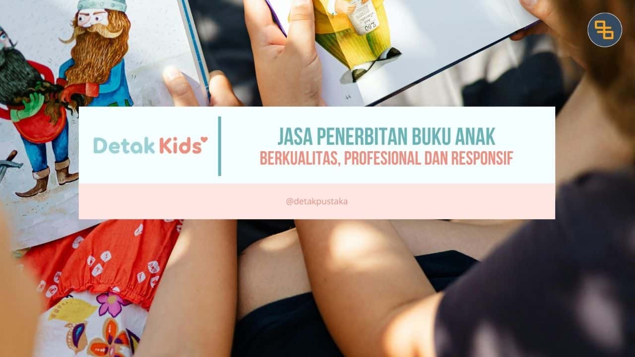 Jasa Penerbitan Buku Anak Berkualitas, Profesional dan Responsif