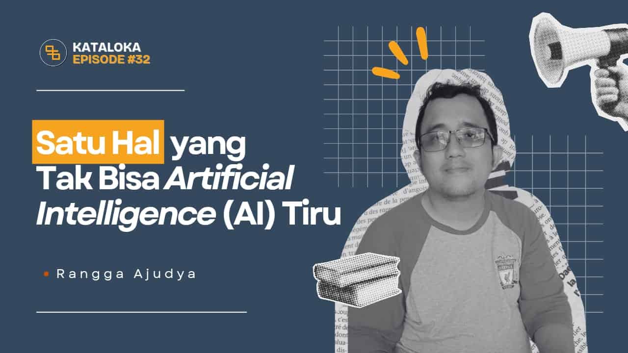 Podcast Kataloka Episode 32: Tips Menghasilkan Karya Tulis yang Relevan dan Unik di Tengah Gempuran Ai 