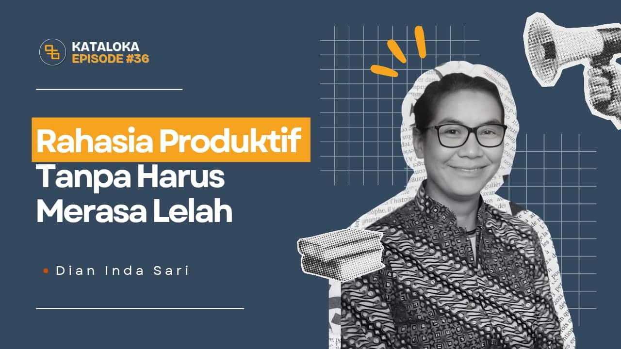 Podcast Kataloka Episode 36: Implementasi Ilmu Manajemen untuk Menciptakan Kehidupan yang Lebih Teratur Baik dari Aspek Waktu, Keuangan sampai Emosi