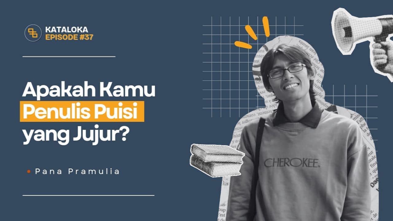Podcast Kataloka Episode 37: Belajar Memahami Diri Sendiri melalui Media Karya Sastra dari Pewayangan, Novel maupun Puisi