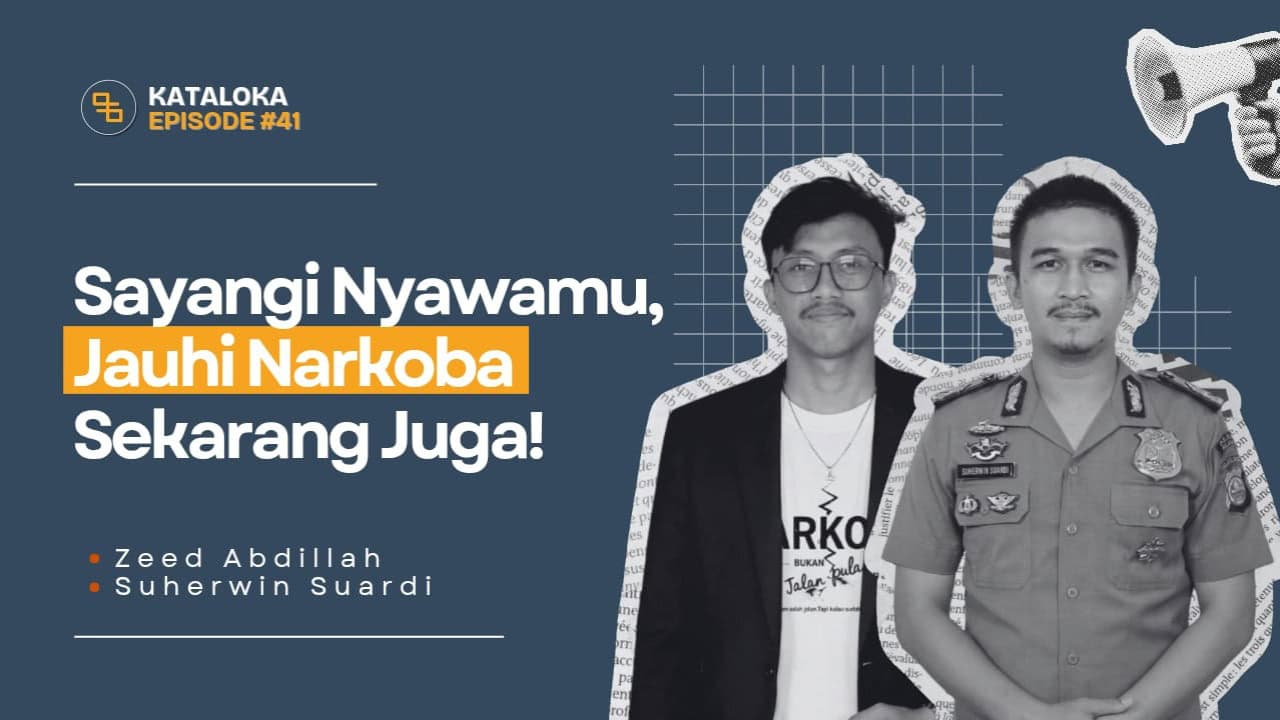 Podcast Kataloka Episode 41: Bahaya Nyata Narkoba bagi Kesehatan Fisik dan Mental
